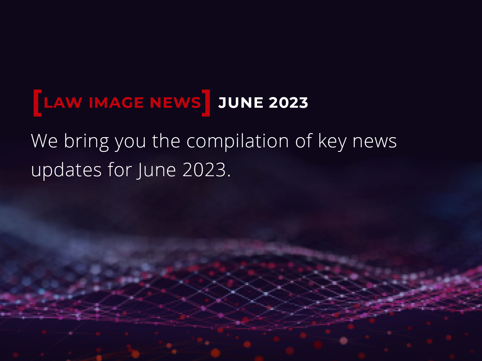 Monthly Compilation Of Updates For Legal Industry June 2023